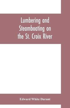Lumbering and steamboating on the St. Croix River - White Durant, Edward Lumbering and steamboating on the St. Croix River - White Durant, Edward