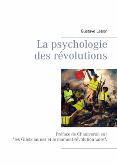 La psychologie des révolutions - Lebon, Gustave;Chaulveron