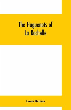 The Huguenots of La Rochelle - Delmas, Louis