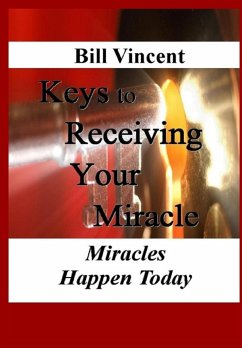 Keys to Receiving Your Miracle - Vincent, Bill