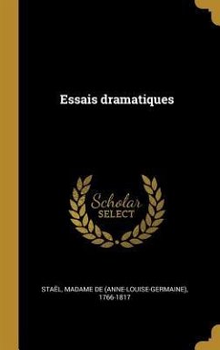 Essais dramatiques - Staël, de