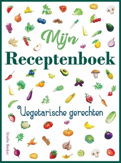 Mijn receptenboek, vegetarische gerechten - Beeker, J. .