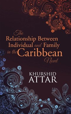 The Relationship Between Individual and Family in the Caribbean Novel - Attar, Khurshid