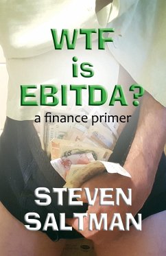 WTF Is EBITDA? - Saltman, Steven