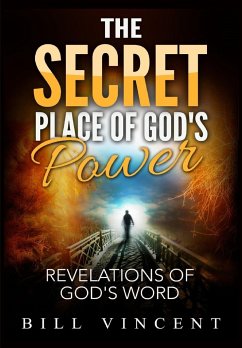 The Secret Place of God's Power - Vincent, Bill