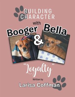 Building Character with Booger and Bella: Loyalty - Coffman, Larisa