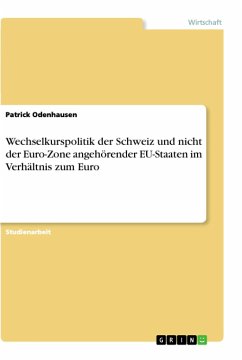 Wechselkurspolitik der Schweiz und nicht der Euro-Zone angehörender EU-Staaten im Verhältnis zum Euro - Odenhausen, Patrick