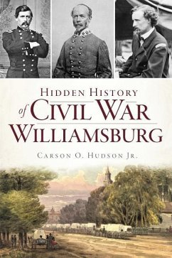 Hidden History of Civil War Williamsburg - Hudson Jr, Carson O.