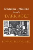 Emergence of Medicine from the &quote;Dark Ages&quote;