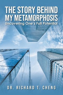 The Story Behind My Metamorphosis - Cheng, Richard T.