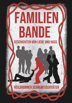 Familienbande - Geschichten von Liebe und Hass - fischer, hedda;Heidelberg, Bianca;Sünder, Björn