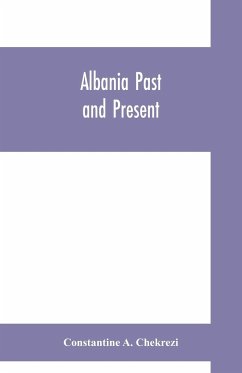 Albania past and present - A. Chekrezi, Constantine