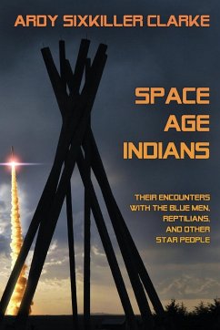 Space Age Indians - Clarke, Ardy Sixkiller