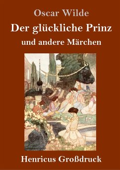 Der glückliche Prinz und andere Märchen (Großdruck) - Wilde, Oscar