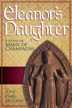 Eleanor's Daughter: A Novel of Marie de Champagne - McCash, June Hall