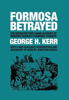 Formosa Betrayed - Kerr, George H.