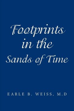 Footprints in the Sands of Time - Weiss M. D, Earle B.