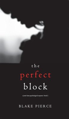 The Perfect Block (A Jessie Hunt Psychological Suspense Thriller-Book Two) - Pierce, Blake