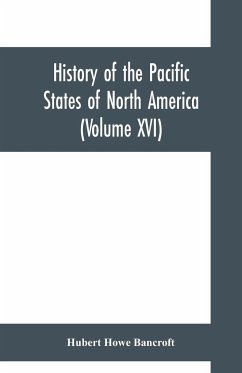 History of the Pacific States of North America (Volume XVI) California (Volume IV). 1840- 1845. - Howe Bancroft, Hubert