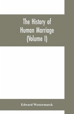 The history of human marriage (Volume I) - Westermarck, Edward