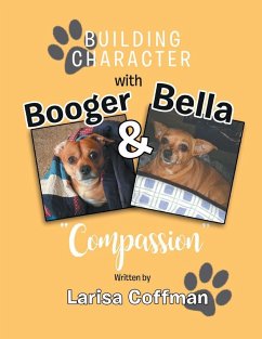 Building Character with Booger and Bella: Compassion - Coffman, Larisa