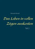 Das Leben in vollen Zügen auskosten (eBook, ePUB)