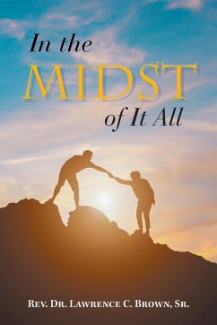 In the Midst of It All - Brown Sr., Rev. Lawrence C.