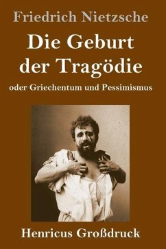 Die Geburt der Tragödie (Großdruck) - Nietzsche, Friedrich