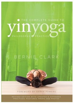 The Complete Guide to Yin Yoga - Clark, Bernie