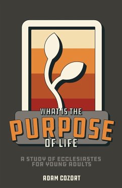 What Is The Purpose of Life? - Cozort, Adam