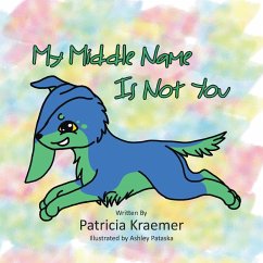My Middle Name Is Not You - Kraemer, Patricia