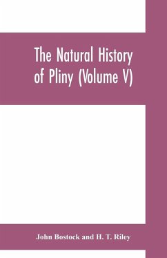 The natural history of Pliny (Volume V) - Bostock, John; Riley, H. T.