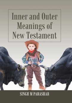 Inner and Outer Meanings of New Testament - Parashar, Singh M