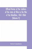 Official roster of the soldiers of the state of Ohio in the War of the Rebellion, 1861-1866 (Volume V) 54th - 69th Regiments- Infantry