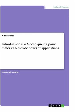 Introduction à la Mécanique du point matériel. Notes de cours et applications