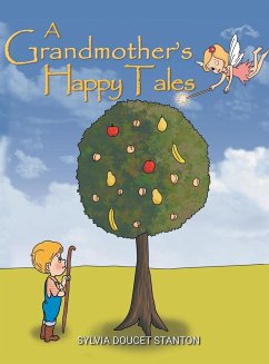 A Grandmother's Happy Tales - Stanton, Sylvia Doucet