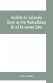 Geschichte der zeichnenden Künste von ihrer Wiederauflebung bis auf die neuesten Zeiten