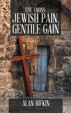 The Cross-Jewish Pain, Gentile Gain