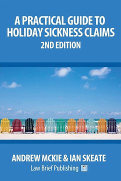 A Practical Guide to Holiday Sickness Claims - Mckie, Andrew; Skeate, Ian