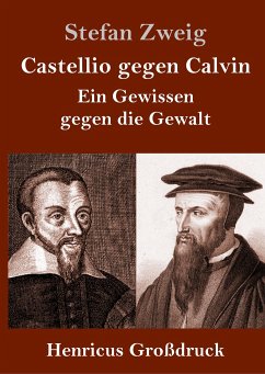 Castellio gegen Calvin (Großdruck) - Zweig, Stefan