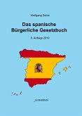 Das Spanische Bürgerliche Gesetzbuch / Código Civil und spanisches Notargesetz (eBook, PDF) Das Spanische Bürgerliche Gesetzbuch / Código Civil und spanisches Notargesetz (eBook, PDF)