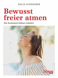 Bewusst freier atmen (eBook, ePUB) - Schreiber, Delia