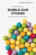 Bubble Gum Studies (eBook, PDF) - Bild 1