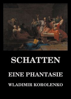 Schatten - Eine Phantasie (eBook, ePUB) - Korolenko, Wladimir