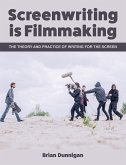 Screenwriting is Filmmaking (eBook, ePUB)