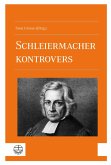 Schleiermacher kontrovers (eBook, ePUB)