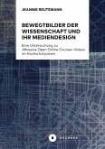Bewegtbilder der Wissenschaft und ihr Mediendesign (eBook, PDF)