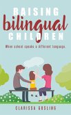 Raising bilingual children: When school speaks a different language (Expat life, #2) (eBook, ePUB)