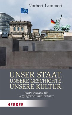 Unser Staat. Unsere Geschichte. Unsere Kultur (eBook, PDF) - Lammert, Prof. Norbert