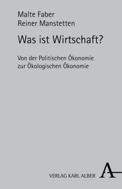 Was ist Wirtschaft? (eBook, PDF) - Faber, Malte; Manstetten, Reiner